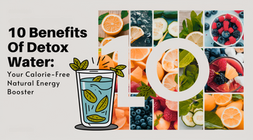 10 Benefits Of Detox Water: Your Calorie-Free Natural Energy Booster