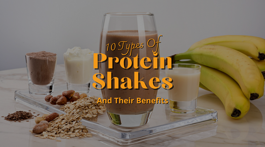 10 Types Of Protein Shakes And Their Benefits