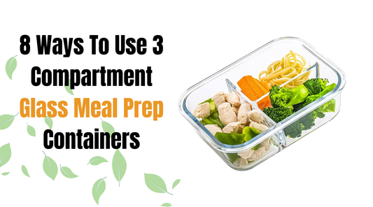 8 Ways To Use 3 Compartment Glass Meal Prep Containers