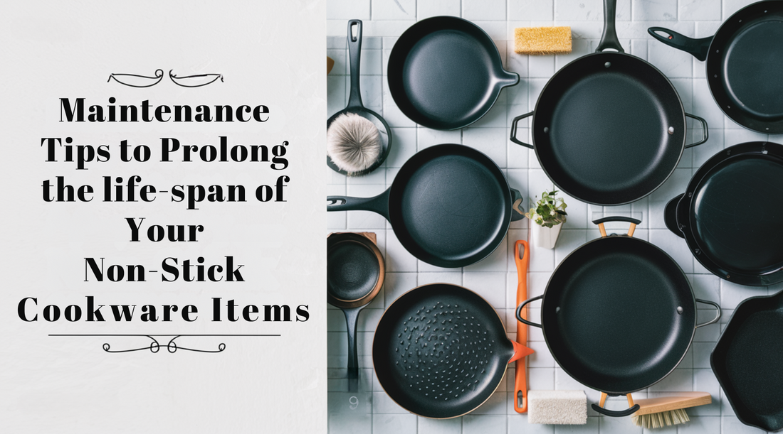 Maintenance Tips to Prolong the Lifespan of Your Non-Stick Cookware Items