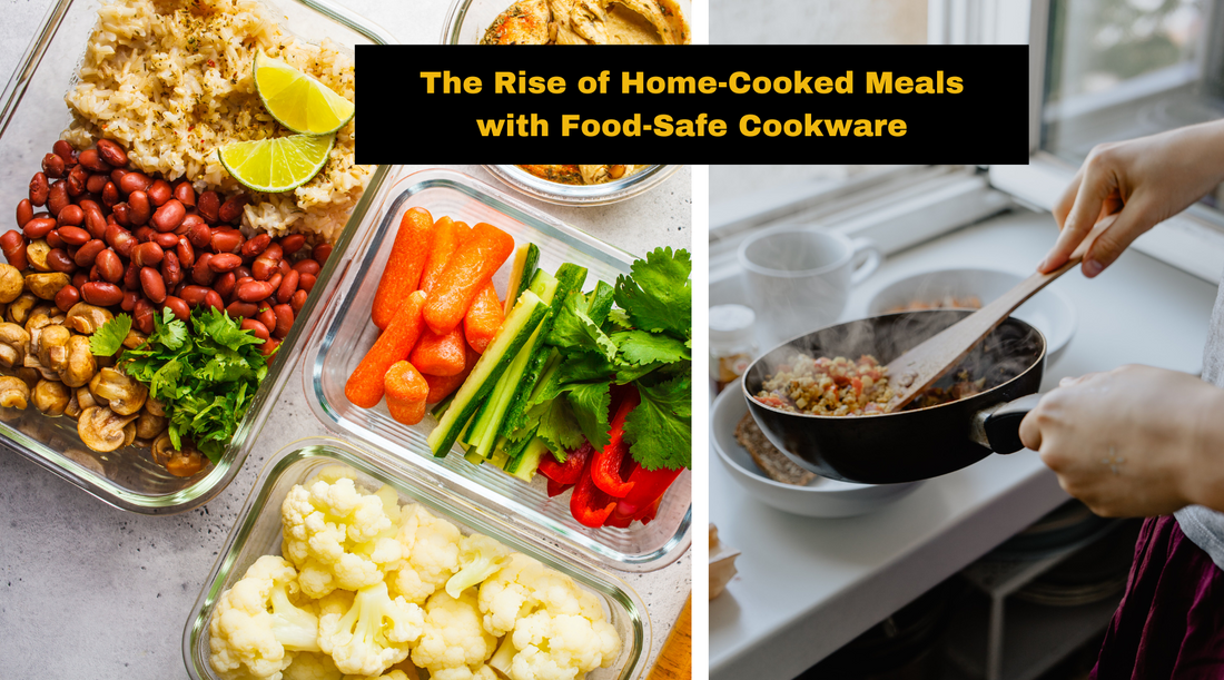 The Rise of Home-Cooked Meals with Food-Safe Cookware